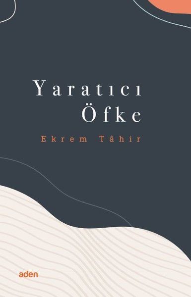 Yaratıcı Öfke - Ekrem Tahir kitap kapağı