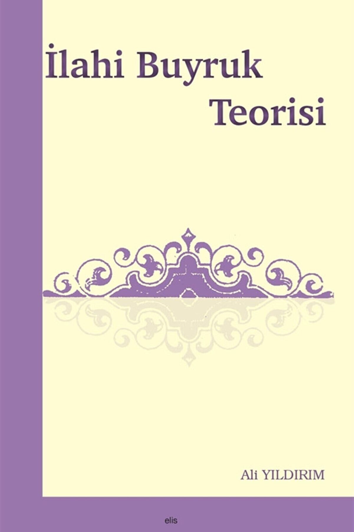 İlahi Buyruk Teorisi - Ali Yıldırım kitap kapağı