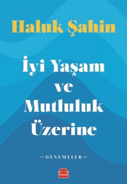 İyi Yaşam ve Mutluluk Üzerine - Haluk Şahin kitap kapağı