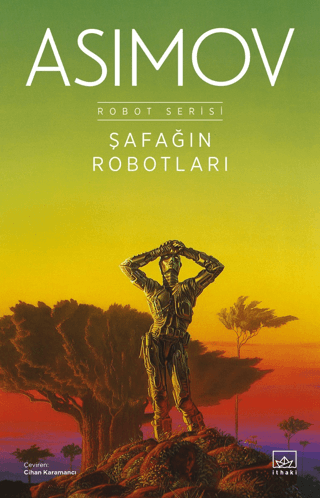 Şafağın Robotları - Robot Serisi 3. Kitap - Isaac Asimov kitap kapağı