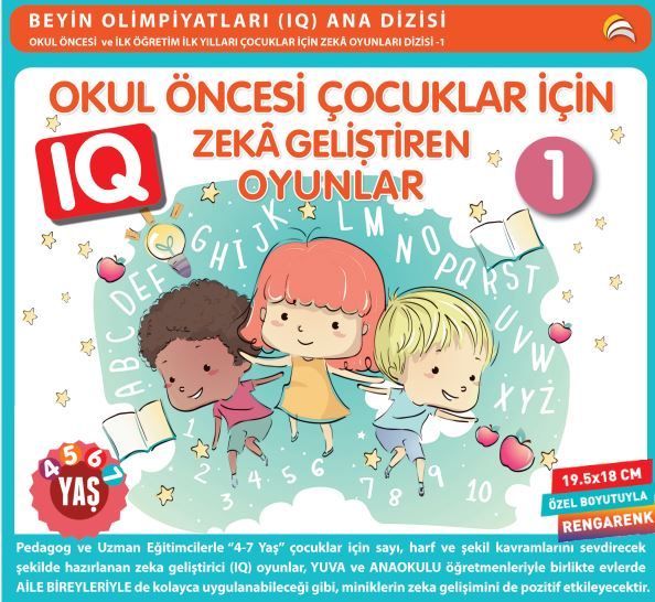 Okul Öncesi Çocuklar İçin IQ Zeka Geliştiren Oyunlar 1 (4-7 Yaş) - Bahar Çelik kitap kapağı