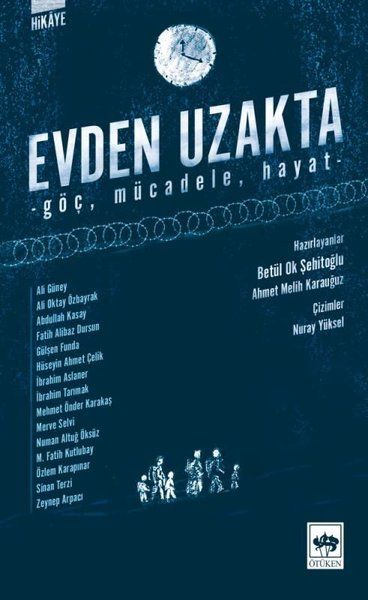 Evden Uzakta - Gülşen Funda, Özlem Karapınar, Sinan Terzi, Abdullah Kasay, Numan Altuğ Öksüz, Hüseyin Ahmet Çelik, M. Fatih…