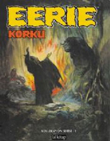 Eerie Cilt: 1 Korku - Archie Goodwin, Carl Wessler, Eando Binder, E. Nelson Bridwell, Larry Ivie, Ron Parker kitap kapağı
