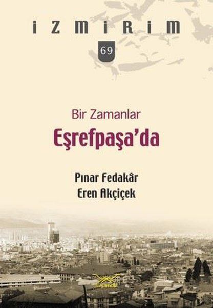 Bir Zamanlar Eşrefpaşa’da - Pınar Fedakar, Eren Akçiçek kitap kapağı