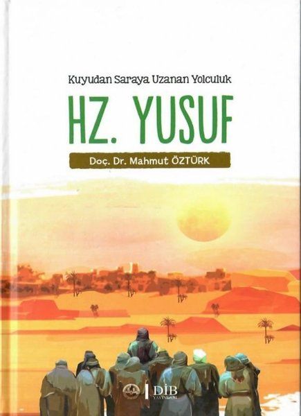 Hz. Yusuf - Kuyudan Saraya Uzanan Yolculuk - Mahmut Öztürk kitap kapağı