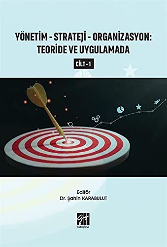 Yönetim-Strateji-Organizasyon: Teoride ve Uygulamada Cilt 1 - Şahin Karabulut kitap kapağı