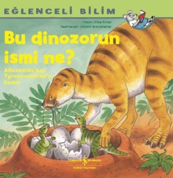 Bu Dinozorun İsmi Ne? - Eğlenceli Bilim - Imke Rudel kitap kapağı