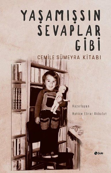 Yaşamışsın Sevaplar Gibi - Cemile Sümeyra Kitabı - Kolektif kitap kapağı