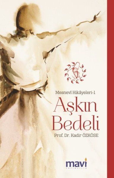 Aşkın Bedeli: Mesnevi Hikayeleri-1 - Kadir Özköse kitap kapağı