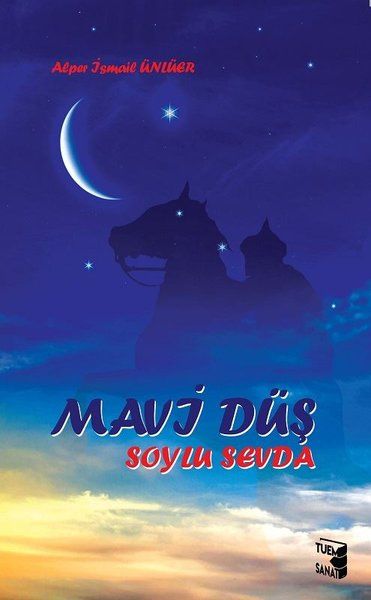 Mavi Düş Soylu Sevda - Alper İsmail Ünlüer kitap kapağı