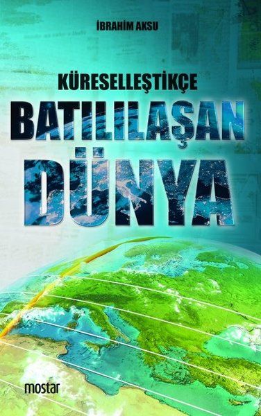 Küreselleştikçe Batılılaşan Dünya - İbrahim Aksu kitap kapağı