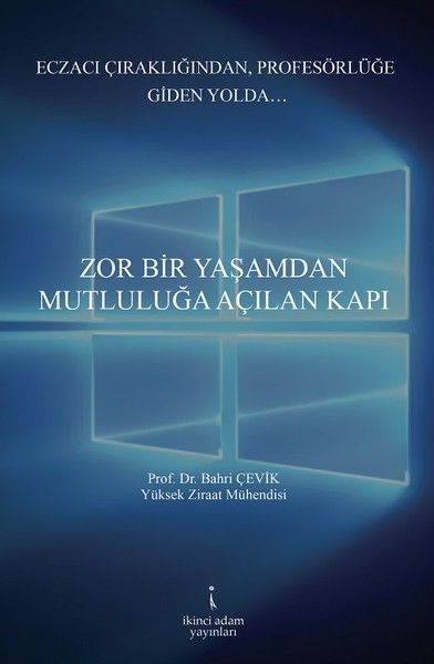 Zor Bir Yaşamdan Mutluluğa Açılan Kapı - Bahri Çevik kitap kapağı