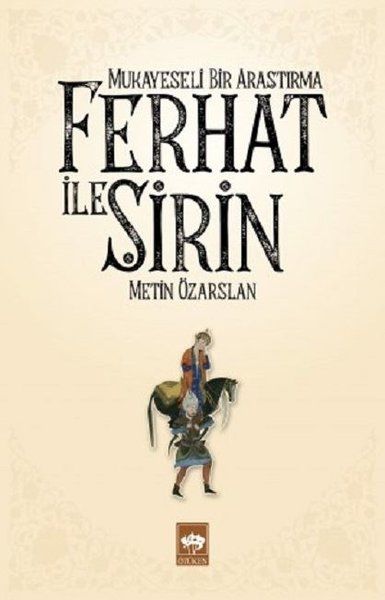 Ferhat ile Şirin - Mukayeseli Bir Araştırma - Metin Özarslan kitap kapağı