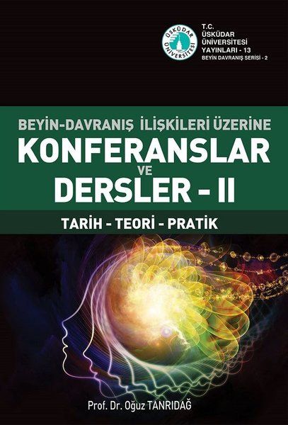 Beyin-Davranış İlişkileri Üzerine Konferanslar ve Dersler 2 - Oğuz Tanrıdağ kitap kapağı