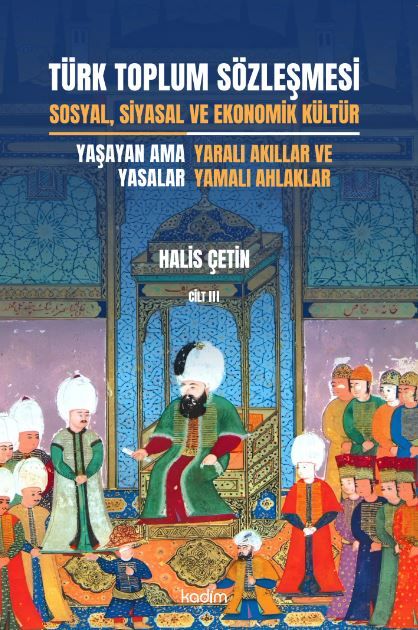 Türk Toplum Sözleşmesi Sosyal, Siyasal ve Ekonomik Kültür 3. Cilt - Halis Çetin kitap kapağı