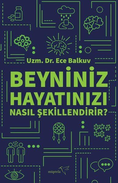Beyniniz Hayatınızı Nasıl Şekillendirir? - Ece Balkuv kitap kapağı