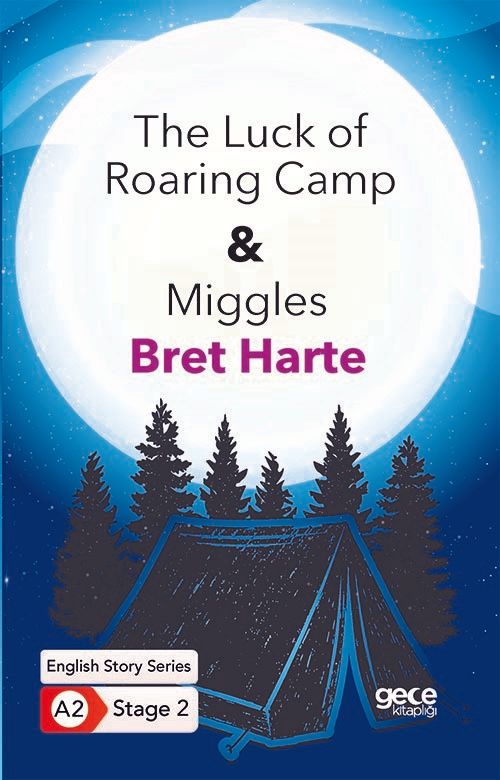 The Luck of Roaring Camp - Miggles - İngilizce Hikayeler A2 Stage 2 - Bret Harte kitap kapağı