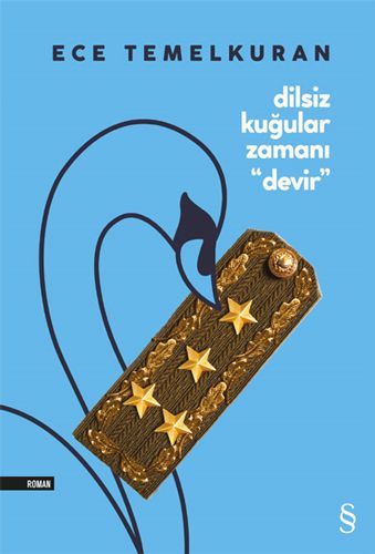 Dilsiz Kuğular Zamanı “Devir” - Ece Temelkuran kitap kapağı