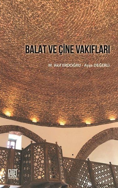 Balat ve Çine Vakıfları - Ayşe Değerli, M.Akif Erdoğru kitap kapağı