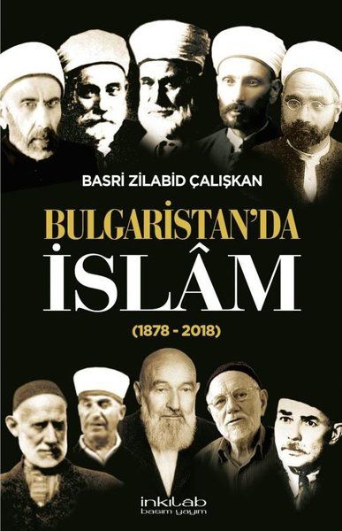 Bulgaristan'da İslam (1878 - 2018) - Basri Zilabid Çalışkan kitap kapağı