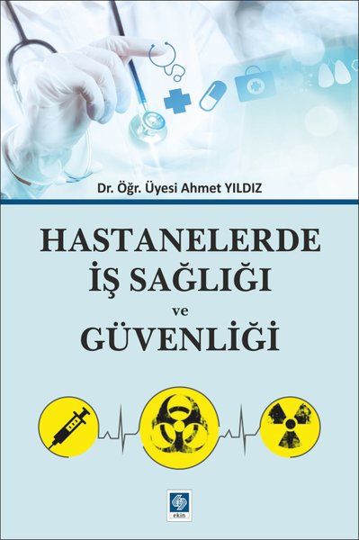 Hastanelerde İş Sağlığı ve Güvenliği - Ahmet Yıldız kitap kapağı