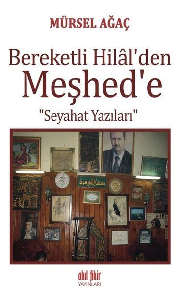 Bereketli Hilal'den Meşhed'e - Mürsel Ağaç kitap kapağı
