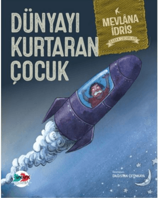 Dünyayı Kurtaran Çocuk - Mevlana İdris kitap kapağı