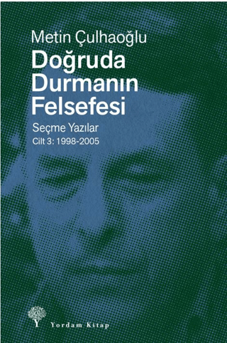 Doğruda Durmanın Felsefesi Cilt 3 - Metin Çulhaoğlu kitap kapağı
