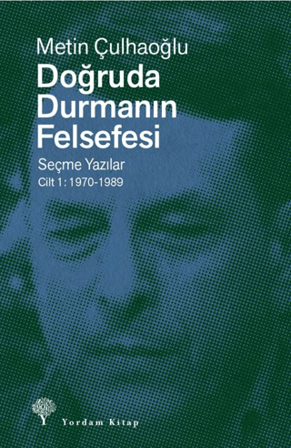 Doğruda Durmanın Felsefesi Cilt 1 - Metin Çulhaoğlu kitap kapağı