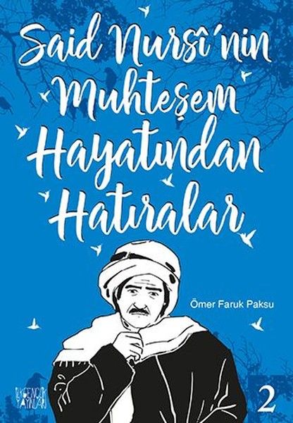 Said Nursi'nin Muhteşem Hayatından Hatıralar - 2 - Ömer Faruk Paksu kitap kapağı