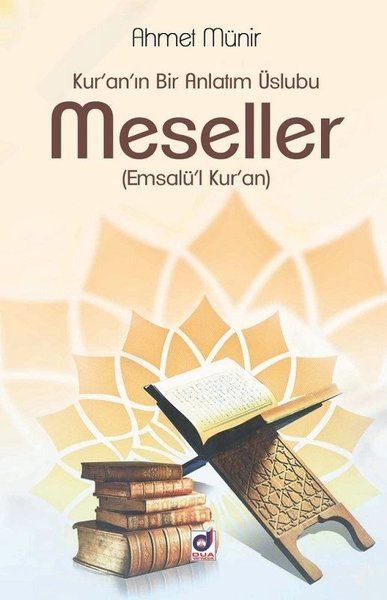 Kur'an'ın Bir Anlatım Üslubu Meseller (Emsalü'l Kur'an) - Ahmet Münir kitap kapağı