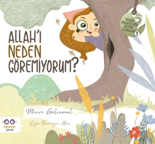 Allah’ı Neden Göremiyorum? - Küçük Merve'nin Büyük Soruları 1 - Merve Gülcemal kitap kapağı