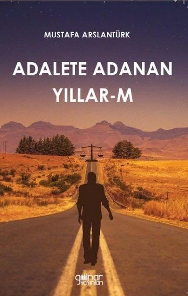 Adalete Adanan Yıllar-m - Mustafa Arslantürk kitap kapağı