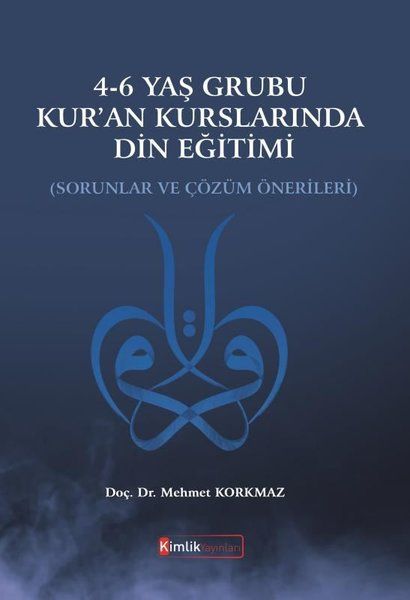 4-6 Yaş Grubu Kur'an Kurslarında Din Eğitimi - Mehmet Korkmaz kitap kapağı