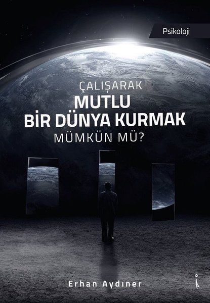Çalışarak Mutlu Bir Dünya Kurmak Mümkün mü? - Erhan Aydın kitap kapağı