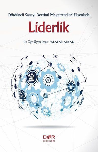 Dördüncü Sanayi Devrimi Megatrendleri Ekseninde Liderlik - Deniz Palalar Alkan kitap kapağı