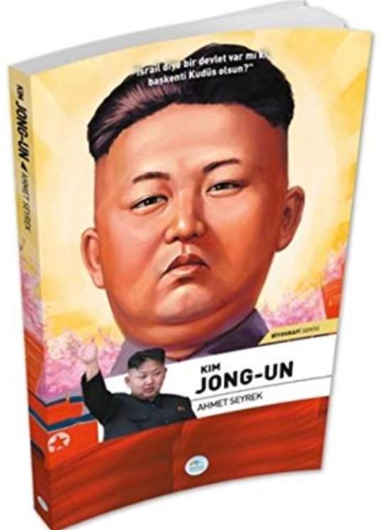 Kim Jong-Un - Biyografi Serisi - Ahmet Seyrek kitap kapağı