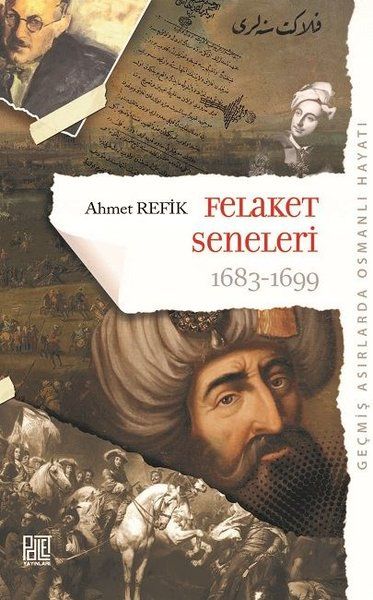 Felaket Seneleri 1683 - 1699 - Ahmet Refik Altınay kitap kapağı