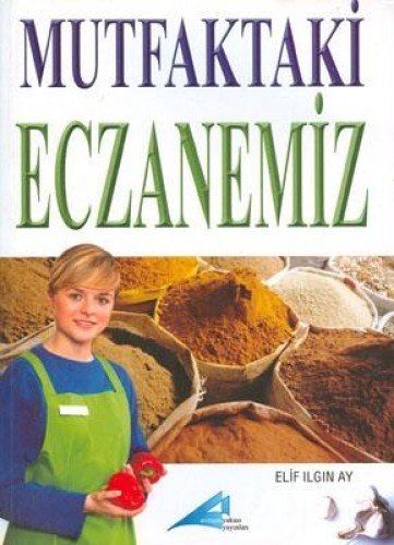 Mutfaktaki Eczanemiz - Elif Ilgın Ay kitap kapağı