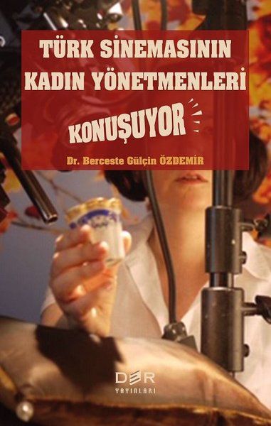 Türk Sinemasının Kadın Yönetmenleri Konuşuyor - Berceste Gülçin Özdemir kitap kapağı