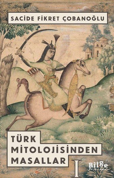 Türk Mitolojisinden Masallar -1 - Sacide Fikret Çobanoğlu kitap kapağı