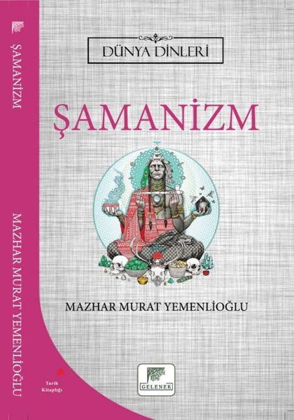 Şamanizm - Dünya Dinleri - Mazhar Murat Yemenlioğlu kitap kapağı
