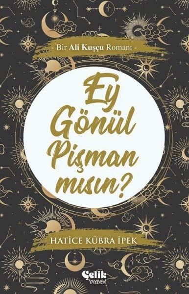 Ey Gönül Pişman mısın? - Hatice Kübra İpek kitap kapağı