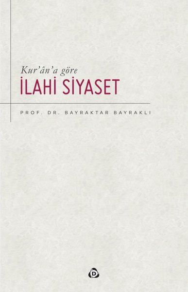 Kur’an’a Göre İlahi Siyaset - Bayraktar Bayraklı kitap kapağı