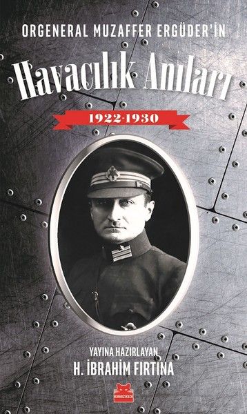 Orgeneral Muzaffer Ergüder'in Havacılık Anıları 1922 - 1930 - H. İbrahim Fırtına kitap kapağı