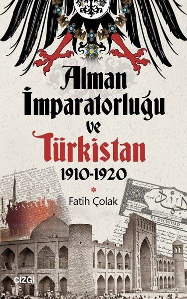 Alman İmparatorluğu ve Türkistan 1910-1920 - Fatih Çolak kitap kapağı