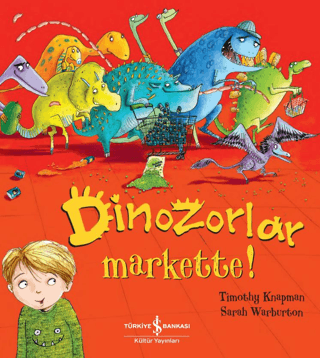 Dinozorlar Markette! - Timothy Knapman kitap kapağı