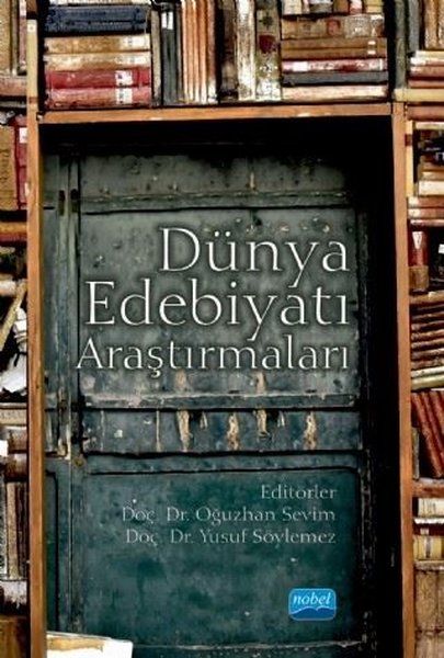 Dünya Edebiyatı Araştırmaları - Nurullah Aydın, Mehmet Nuri Kardaş, Mustafa Kaya, Fatih Torun, Ahmet Karadoğan, Abdulkadir…