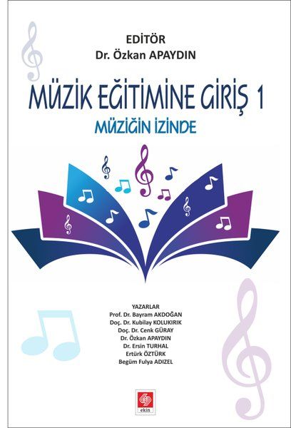 Müzik Eğitimine Giriş 1 - Özkan Apaydın, Cenk Güray, Kubilay Kolukırık, Bayram Akdoğan, Begüm Fulya Adızel, Ersin Turhal…