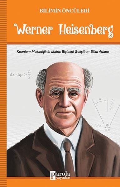 Werner Heisenberg - Bilimin Öncüleri - Turan Tektaş kitap kapağı